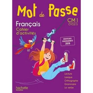 ENSEIGNEMENT PRIMAIRE Mot de Passe Français CM1 - Cahier élève