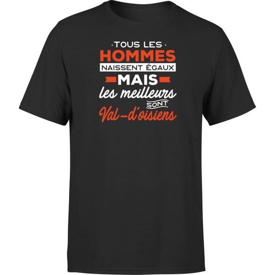 cadeau homme | t shirt humour | imprimé en France |  Les meilleurs sont val d oisiens
