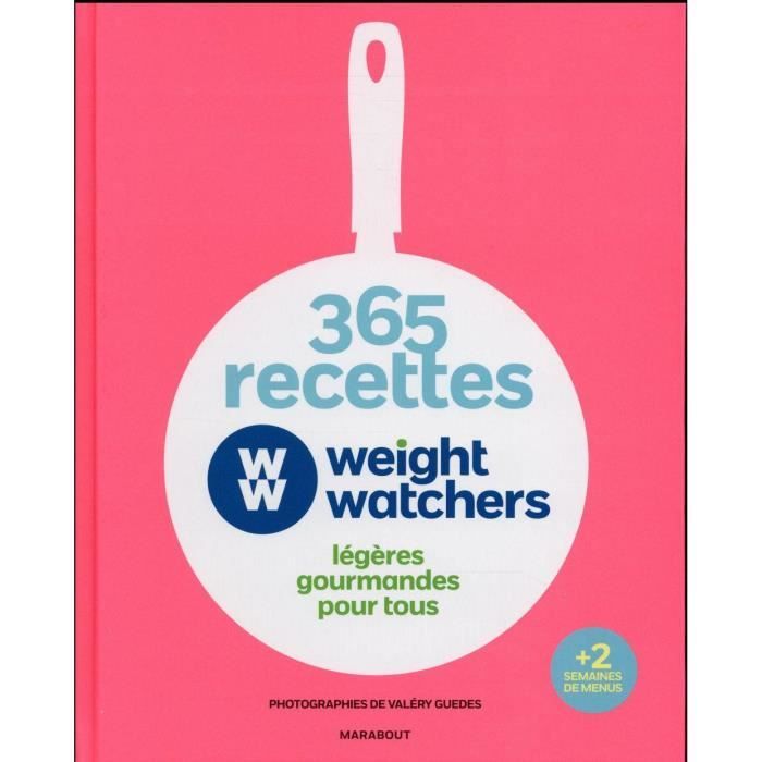 Livre 365 Recettes Weight Watchers Pour Cuisiner Toute L Annee Cdiscount Librairie