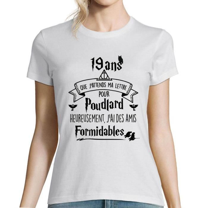 T Shirt Femme Anniversaire 19 Ans Que J Attends Ma Lettre Pour Poudlard Heureusement Que J Ai Des Amis Formidables Tshirt Cadeau H Blanc Cdiscount Pret A Porter