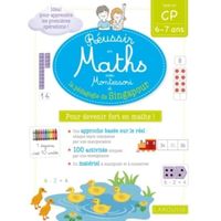 Réussir en maths avec Montessori et la pédagogie de Singapour. Spécial CP 6-7 ans