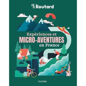 LIVRE RÉCIT DE VOYAGE EXPERIENCES ET MICRO-AVENTURES EN FRANCE, Le Routard