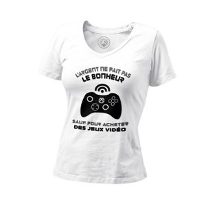 T-SHIRT T-shirt Femme Col V Jeux Vidéo - L'argent ne Fait Pas le Bonheur Gaming
