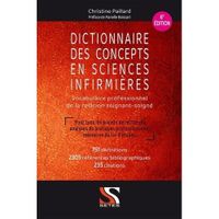 DICTIONNAIRE DES CONCEPTS EN SCIENCES INFIRMIERES. VOCABULAIRE PROFESSIONNEL DE LA RELATION SOIGANT-SOIGNE, 6E EDITION.