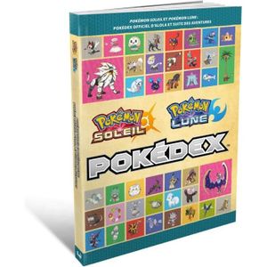 GUIDE JEUX VIDÉO Pokédex : Guide Pokémon Soleil et Pokémon Lune