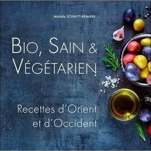 LIVRE CUISINE AUTREMENT Bio, Sain & Végétarien. Recettes d'Orient et d'Occ