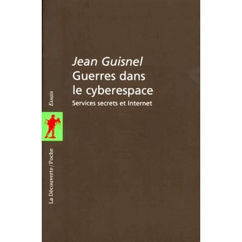 GUERRES DANS LE CYBERSPACE : SERVICES SECRETS ET I