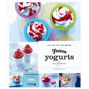 LIVRE FROMAGE DESSERT Frozen yogurts faits maison
