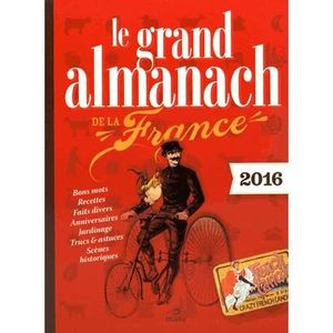 LIVRE TOURISME FRANCE Le grand almanach de la France 2016