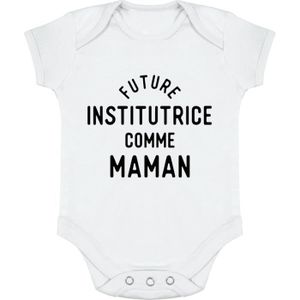 BODY body bébé | Cadeau imprimé en France | 100% coton | Future institutrice comme maman
