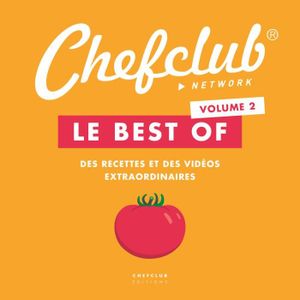 LIVRE CUISINE PLATS Best of Chefclub Vol. 2 - Des recettes et des vidéos extraordinaires