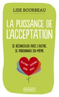 La Puissance de l'acceptation - Bourbeau Lise - Livres - Santé Vie de famille