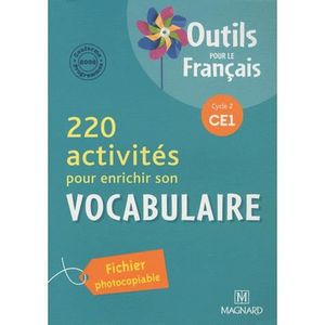 ENSEIGNEMENT PRIMAIRE 220 activités pour enrichir son vocabulaire CE1