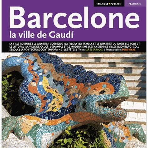 BARCELONE, LA VILLE DE GAUDI