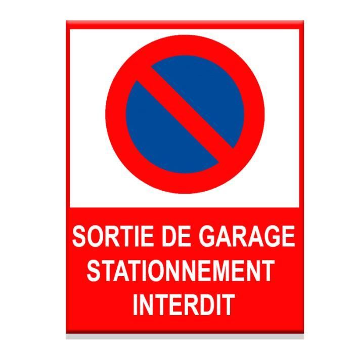 Panneau PANNEAU STATIONNEMENT INTERDIT SORTIE DE GARAGE - Cdiscount