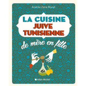 LIVRE CUISINE MONDE La cuisine juive-tunisienne de mère en fille. 320 