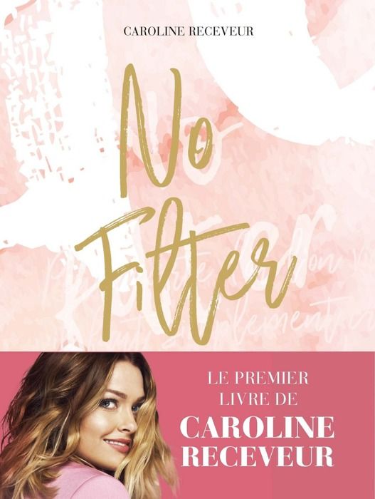 No Filter - Receveur Caroline - Livres - Beaux Livres