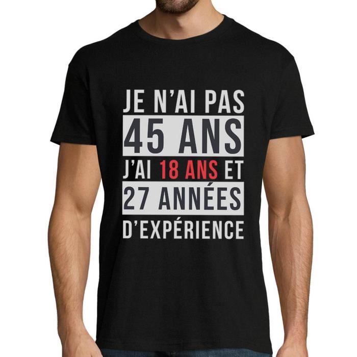 T-shirt essentiel for Sale avec l'œuvre « Je n'ai pas 45 ans j'ai 18 ans  avec 27 ans d'expérience, 45e anniversaire cadeau drôle homme femme 45 ans  fête » de l'artiste designedguide