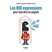 First - Le Petit Livre de - Les 800 expressions pour tout dire en anglais, 2e ed. -  - Lallement Brigitte