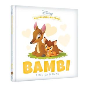 LIVRE 0-3 ANS ÉVEIL DISNEY - Mes Premières Histoires - Bambi aime sa maman