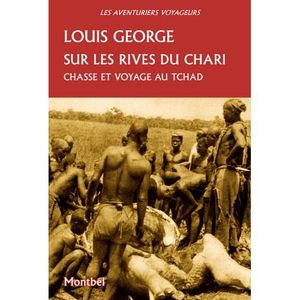 AUTRES LIVRES Sur les rives du Chari - Chasse et voyage au Tchad
