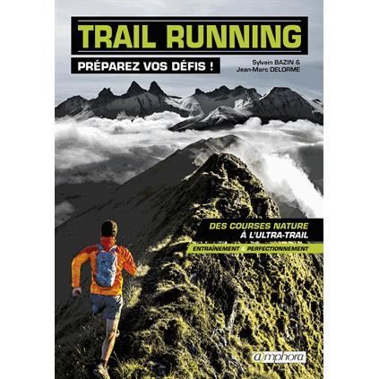 Trail running, préparez vos défis !