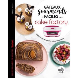 LIVRE CUISINE TRADI Gâteaux gourmands et faciles avec cake factory