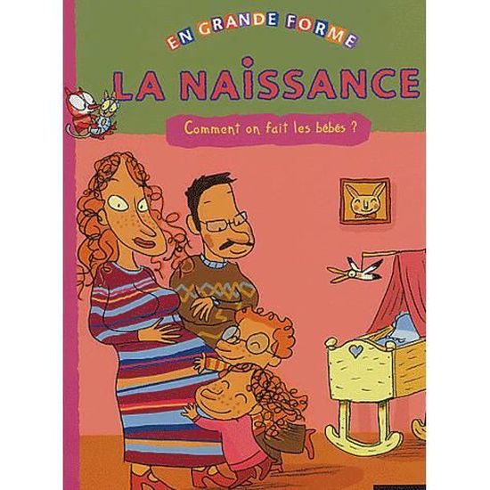 La Naissance Comment On Fait Les Bebes Cdiscount Librairie La Naissance Comment On Fait Les Bebes Cdiscount Librairie