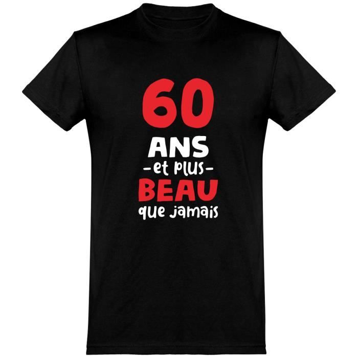 tee shirt homme humour | Cadeau imprimé en France | 100% coton, 185gr | 60 ans et plus beau