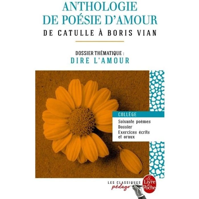 Anthologie De Poesie D Amour De Catulle A Boris Vian Dossier Thematique Dire L Amour Cdiscount Librairie