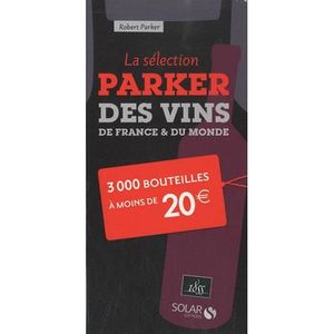 LIVRE VIN ALCOOL  La sélection Parker des vins de France & du monde