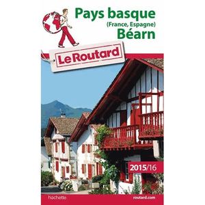 GUIDES DE FRANCE Pays Basque (France, Espagne), Béarn