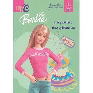 Livre 6-9 ANS Barbie au palais des gâteaux
