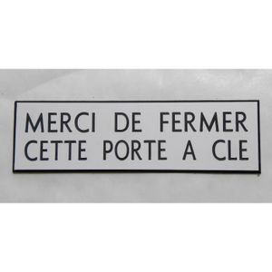 plaque gravée "MERCI DE FERMER CETTE PORTE A CLE" format 29 X 100 MM 