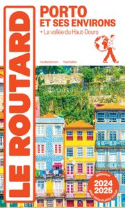 LIVRE TOURISME MONDE Guide du Routard Porto et ses environs 2024/25