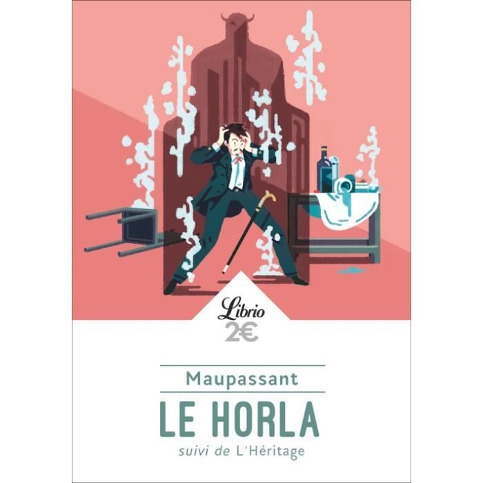 Le Horla. Suivi de L'Héritage