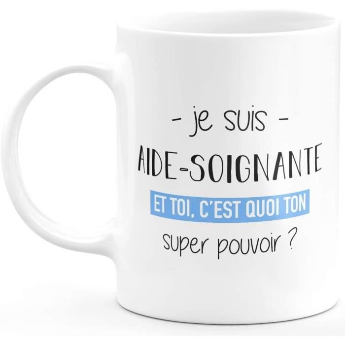 Mug Aide-Soignante Super Pouvoir - Cadeau Femme Aide-Soignante