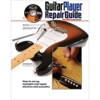 The Guitar Player Repair Guide - 3rd Revised Ed.