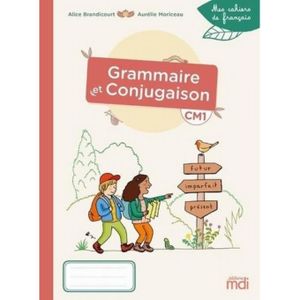 ENSEIGNEMENT PRIMAIRE Français CM1 Grammaire et Conjugaison Mes cahiers 