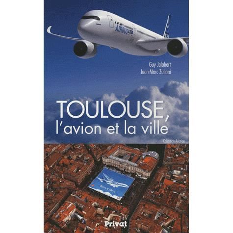 Toulouse, l'avion et la ville
