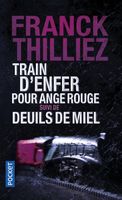 Train d'enfer pour Ange rouge suivi de Deuils de miel - Thilliez Franck - Livres - Policier Thriller