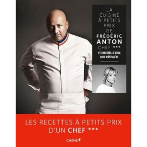 LIVRE CUISINE TRADI La cuisine à petits prix de Frédéric Anton, chef 3 étoiles et Christelle Brua, chef pâtissière