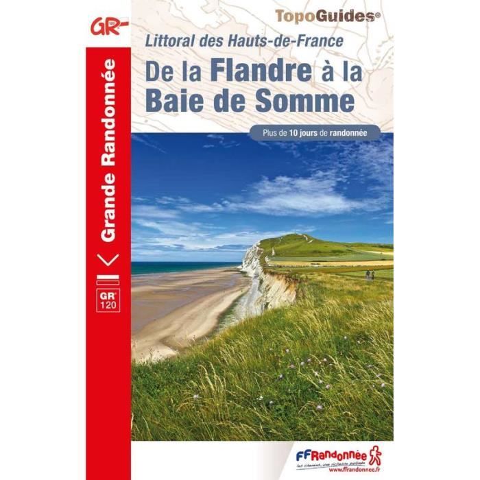 De la Flandre à la Baie de Somme - Littoral des Hauts-de-France - Topo-guides. GR-PR