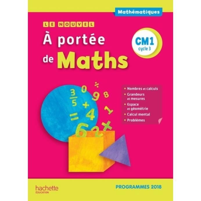 A Portée De Maths Cm1 Manuel Numérique Maths CM1 Le nouvel à portée de Maths. Manuel élève, Edition 2019 -  Cdiscount Librairie