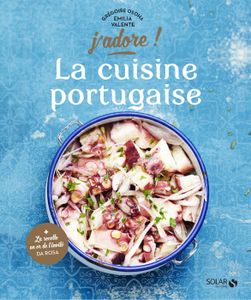 LIVRE CUISINE MONDE La cuisine portugaise - J'adore - Osoha Grégoire -