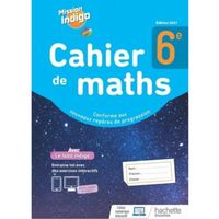 Mathématiques 6e Cahier de maths Mission Indigo. Edition 2021