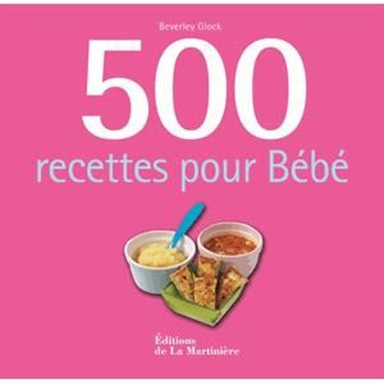 500 Recettes Pour Bebe Cdiscount Librairie