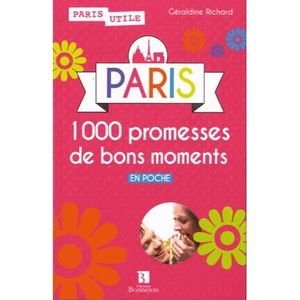 GUIDES DE FRANCE Paris, 1000 promesses de bons moments