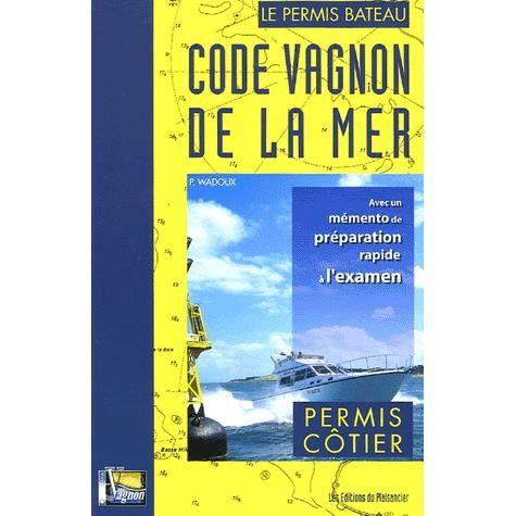 Code vagnon de la mer. vol. 1. permis cotier