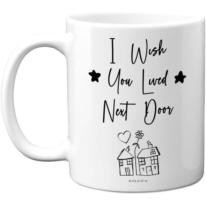I Wish You Lived Next Door Tasse A Cafe Pour Elle Ou Lui Tasses D Amitie Pour Femme Fille Cadeau De Meilleure Amie Tass x8539 Cdiscount Puericulture Eveil bebe